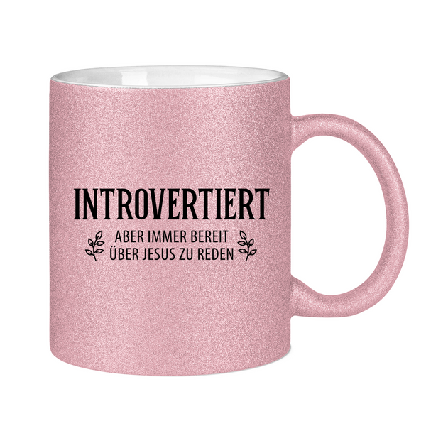 Glitzertasse introvertiert aber bereit über jesus zu reden