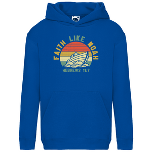 Kinder Hoodie faith like noah habrews 11:7