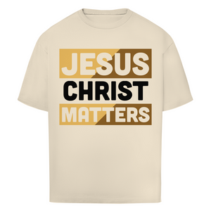 Oversize T-Shirt jesus christ matters