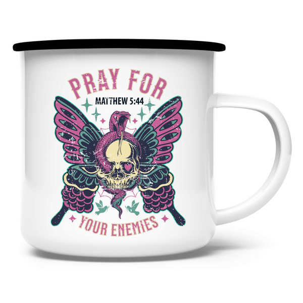 Emaille Tasse pray for your enemies