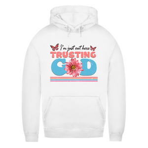 Damen Hoodie i am just out here trusting god