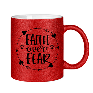 Glitzertasse faith over fear