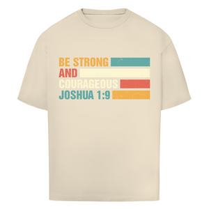 Oversize T-Shirt be strong and courageous joshua 1:9