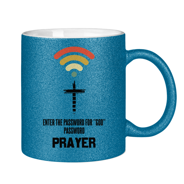 Glitzertasse password for god is prayer