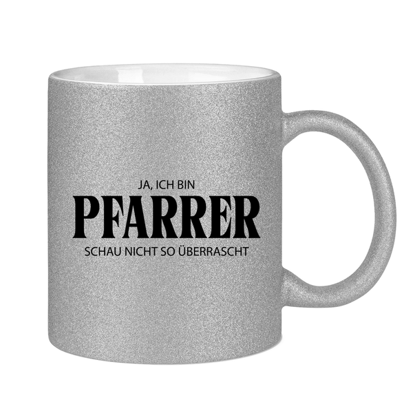 Glitzertasse ja, ich bin pfarrer