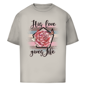 Oversize T-Shirt his love gives life