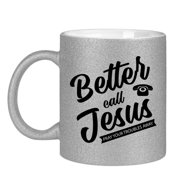 Glitzertasse better call jesus