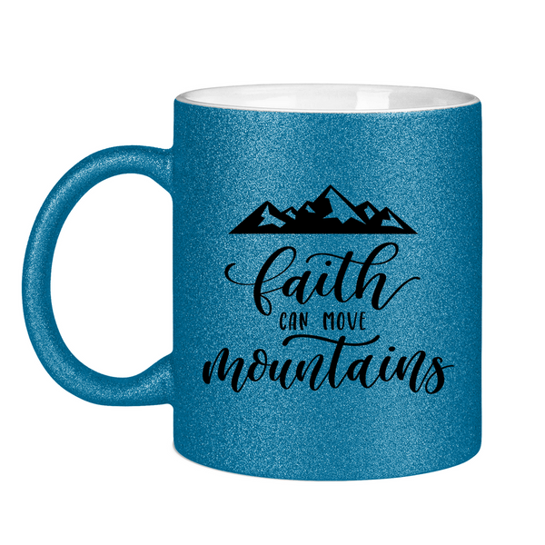 Glitzertasse faith can move mountains