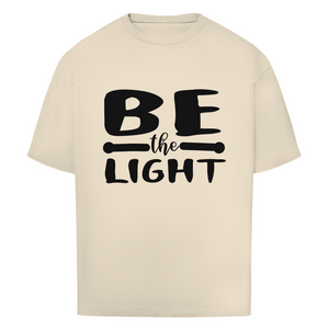 Oversize T-Shirt be the light