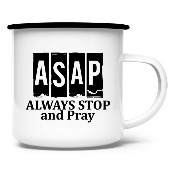 Emaille Tasse asap always stop and pray