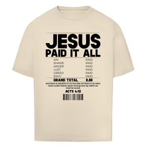 Oversize T-Shirt jesus paid it all acts 4:12