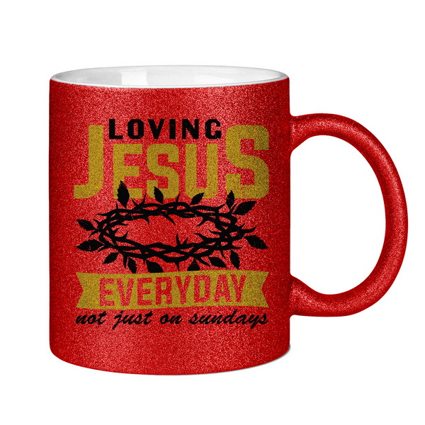 Glitzertasse loving jesus everyday