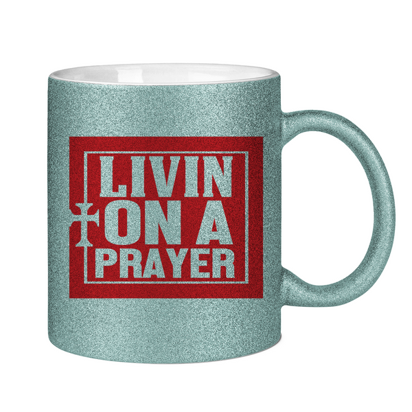 Glitzertasse living on a prayer