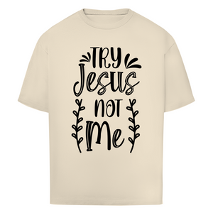 Oversize T-Shirt try jesus not me
