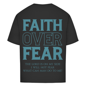 Oversize T-Shirt faith over fear psalm 118:6
