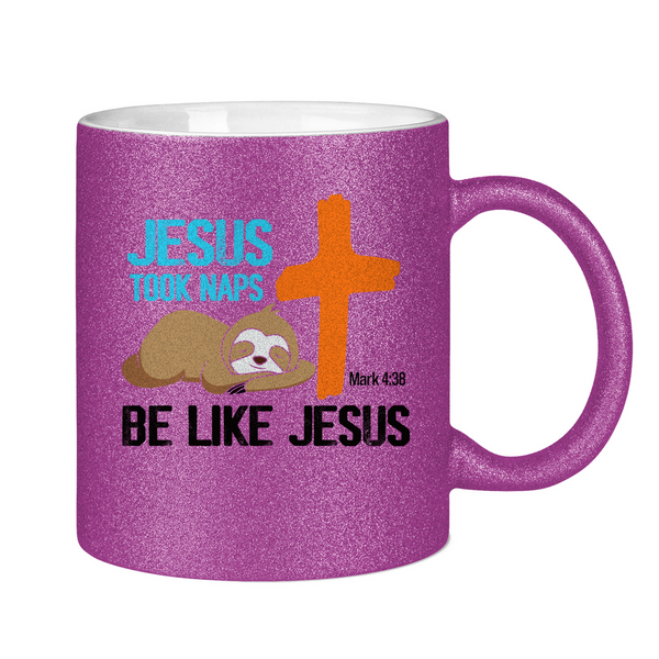 Glitzertasse jesus took naps