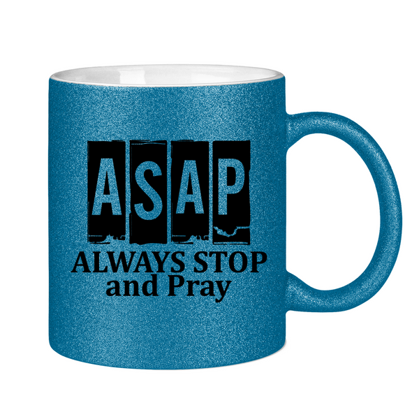 Glitzertasse asap always stop and pray