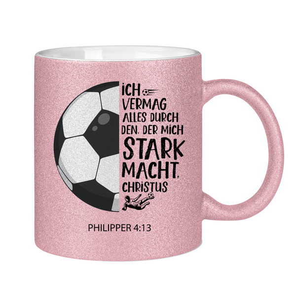 Glitzertasse der mich stark macht philipper 4:13 fußballer