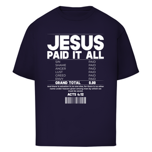 Oversize T-Shirt jesus paid it all acts 4:12