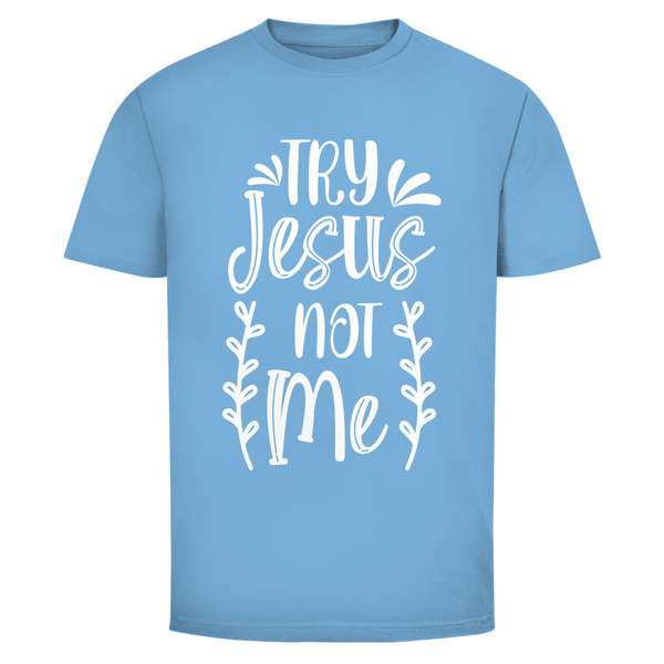 Herren T-Shirt try jesus not me