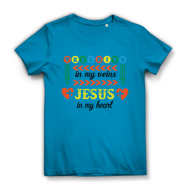 Damen Bio T-Shirt teaching in my veins jesus in my heart