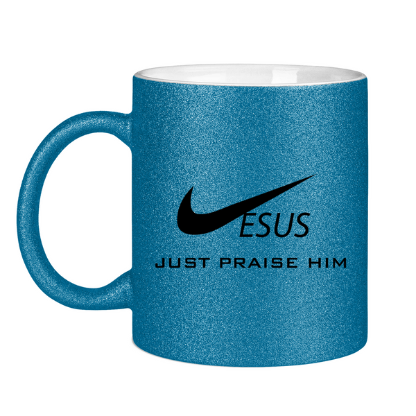 Glitzertasse just praise him