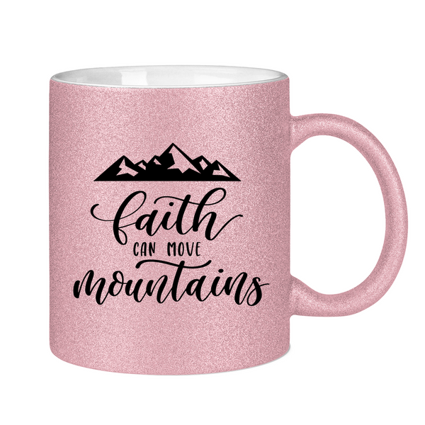 Glitzertasse faith can move mountains