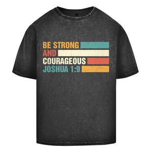 Oversize Washed T-Shirt be strong and courageous joshua 1:9