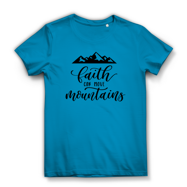 Damen Bio T-Shirt faith can move mountains