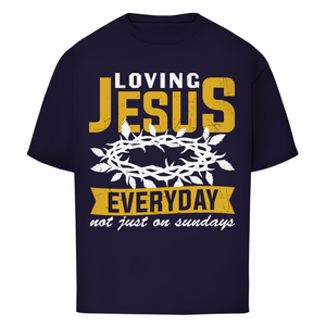 Oversize T-Shirt loving jesus everyday