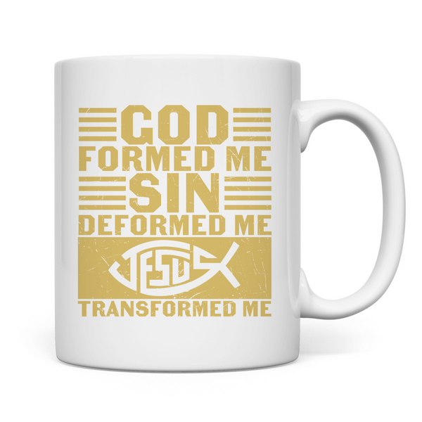 Tasse god formed me