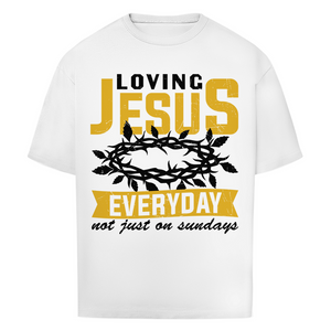 Oversize T-Shirt loving jesus everyday
