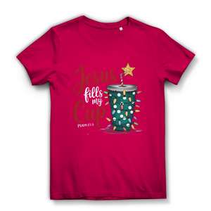 Damen Bio T-Shirt jesus fills my cup psalm 23.5