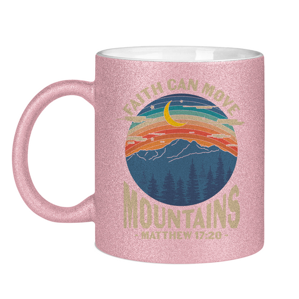 Glitzertasse faith can move mountains matthew 17:20