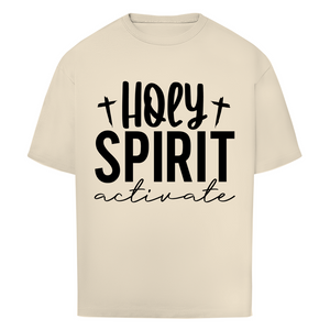 Oversize T-Shirt holy spirit activate