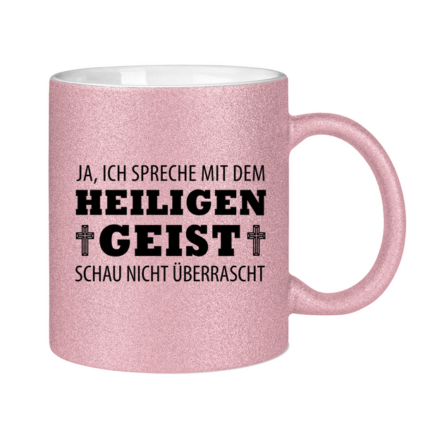 Glitzertasse ich spreche mit dem heiligen geist