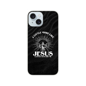 more like jesus less like me iPhone-Hülle