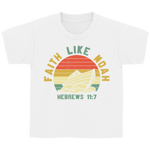Kinder T-Shirt faith like noah habrews 11:7