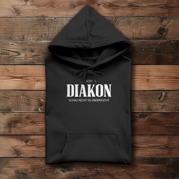 Damen Hoodie ja ich bin diakon