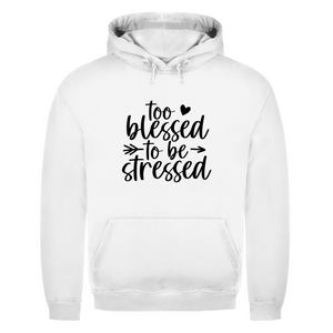 Herren Hoodie to blessed to be stressed