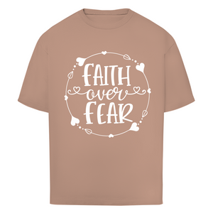 Oversize T-Shirt faith over fear