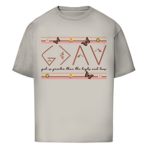 Oversize T-Shirt god is greater than the highs and lows