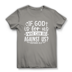 Damen Bio T-Shirt if god is for us romans 8:31