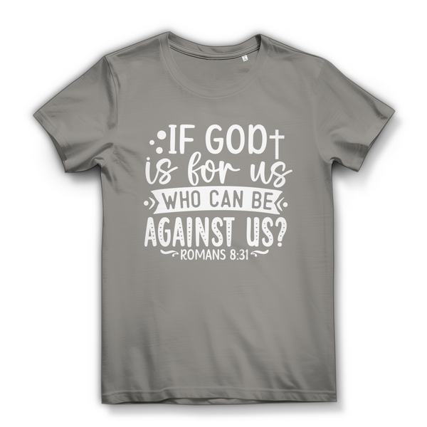 Damen Bio T-Shirt if god is for us romans 8:31