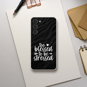 too blessed to be stressed Samsung-Hülle