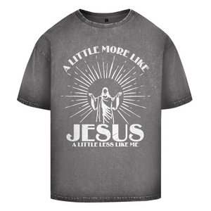 Oversize Washed T-Shirt a little more like jesus