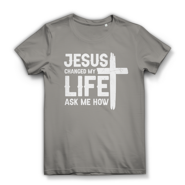 Damen Bio T-Shirt jesus changed my life ask me how