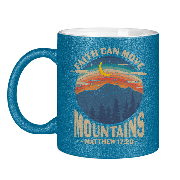 Glitzertasse faith can move mountains matthew 17:20