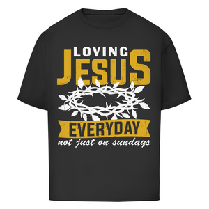 Oversize T-Shirt loving jesus everyday
