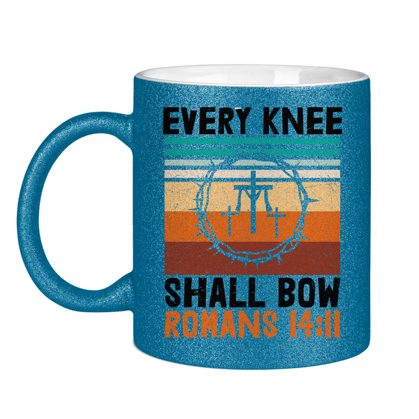 Glitzertasse every knee shall bow romans 14:11